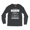 I&rsquo;m Called Mamaw Because I&rsquo;m Way Too Cool To Be Called Grandma Long Sleeve Shirts