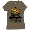 I Am Pizza Actually In A Very Commited Relationship Ladies Fitted T-Shirt