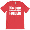 no one cares what you folded T-Shirt