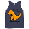 licensed to carry small arms Tank Top