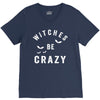 witches be crazy V-Neck Tee