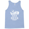 beer does not ask Tank Top