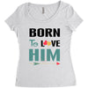 Born To Love Him (Born To Love Her &ndash; Born To Love Him Couples Design Women's Triblend Scoop T-shirt