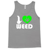 i love weed fun Tank Top
