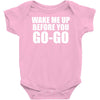 wake me up before you go go Baby Onesie
