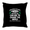 education is the most pwerful weapon you can use to change the world l Throw Pillow