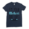 I'm Your Mother's Day Gift Dad Says You're Welcome Boy Ladies Fitted T-Shirt