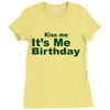 kiss me it's me birthday Ladies Fitted T-Shirt
