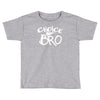 choice bro Toddler T-shirt