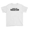 Always On Vacation Youth Tee