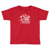 the daddy of all daddies Toddler T-shirt