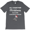all i want for christmas is a cure carcinoid cancer T-Shirt