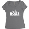 I&rsquo;m The Boss, When she's Not Around here &ndash; Funny Gift Ideas shirt Women's Triblend Scoop T-shirt