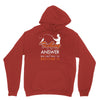 fishing is the answer! Unisex Hoodie