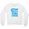 sarcasm is the best thing Crewneck Sweatshirt
