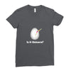 is it Unicorn Ladies Fitted T-Shirt