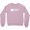 please stop talking it's too early coffee Crewneck Sweatshirt