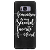 feminism is my second favorite f word Samsung Galaxy S8 Plus