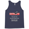 Entropy: The Ultimate Thermodynamics Game Tank Top