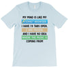 My Mind is Like My internet Browser i Have 19 Tabs Open 3 Are Frozen A T-Shirt