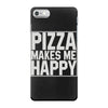 pizza makes me happy iPhone 7 Case