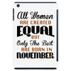 all women are created equal but only the best are born in november iPad Mini