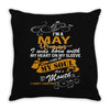 I'm a may woman I was born with my heart Throw Pillow