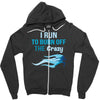 i run to burn off the crazy Zipper Hoodie