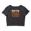 beer is always the answer Crop Top