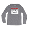 gangster rap made me do it Long Sleeve Shirts