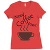 need coffee now! Ladies Fitted T-Shirt