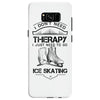 I Don't Need Therapy Just to Go Ice Skating Samsung Galaxy S8