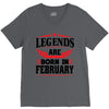 Legends Are Born In February V-Neck Tee