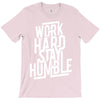 Work Hard, Stay Humble T-Shirt
