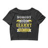 Nobody Is Perfect But If You Are A Grammy You Are Pretty Damn Close Crop Top