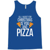 all i want for christmas is you and pizz Tank Top