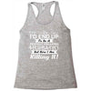 i never dreamed i'd end up to be a perfect freaking husband but here i Racerback Tank