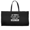 i'm sorry for what i said when i was hungry Weekender Totes