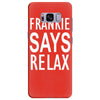 frankie says relax Samsung Galaxy S8 Plus