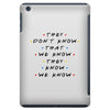 They Don't That We Know They Know We Know iPad Mini