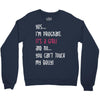 Yes...I'm Pregnant.It's a Girl! And No...You Can't Touch My Belly! Crewneck Sweatshirt