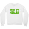 kiss my grass Crewneck Sweatshirt