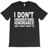 i don't ignorance T-Shirt