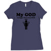 my god is bigger than your god Ladies Fitted T-Shirt
