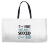 if at first you don't succed call dad Weekender Totes