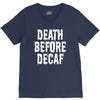 death before decaf V-Neck Tee