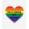 You're Looking At A Rainbow Mousepad