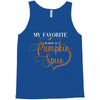 my favorite season is pumpkin spice Tank Top