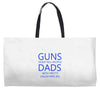 guns dont kill people dads with pretty daughters do Weekender Totes