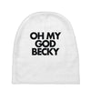 oh my god becky Baby Beanies